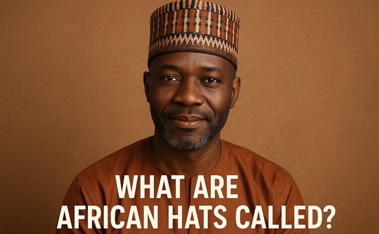 What Are African Hats Called